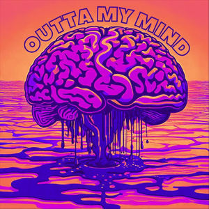 Outta My Mind