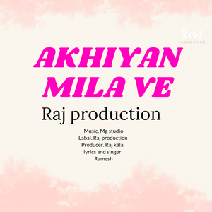 Akhiyan Mila Ve
