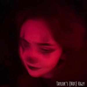 Taylor's (Not) Ugly