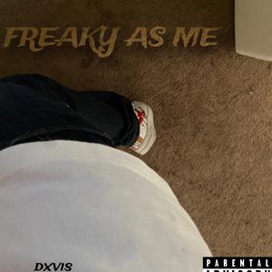 Freaky as me (feat. DeyLuhSteaz)