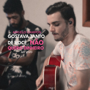 Gostava Tanto de Você / Não Quero Dinheiro (Ao Vivo)