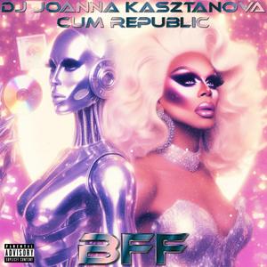 BFF (Chodź Ze Mną) (feat. Cum Republic) (Alternative Version)