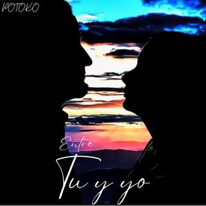 Entre tu y yo