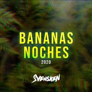 Bananas Noches 2020