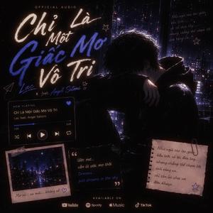 Chỉ Là Một Giấc Mơ Vô Tri (feat. Angel Satomi)