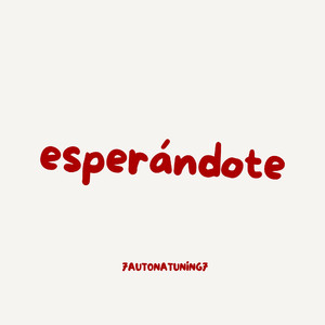 esperándote