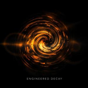 Engineered Decay