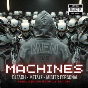 Men vs. Machines (feat. Metalz, Mister Personal & Samp Le Cutter)