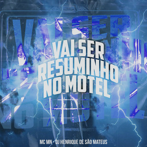 Vai Ser Resuminho no Motel