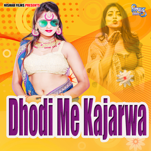 Dhodi Me Kajarwa