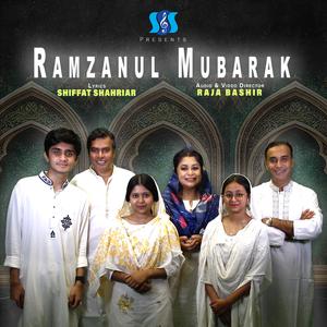 Ramzanul Mubarak (feat. Raja Bashir, Humaira Bashir, Ibrahim Khalil, Tanvir MD Ishteaq Bunty & Shiffat Shahriar)