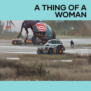 A Thing of a Woman