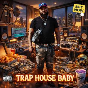 TRAP HOUSE BABY