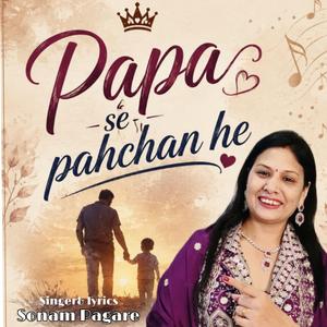 Papa Se Pahchan He (feat. Sonam Pagare)