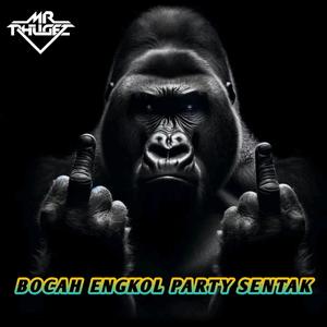 Bocah Engkol(Party Sentak)