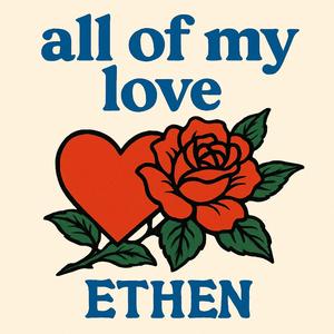 all of my love