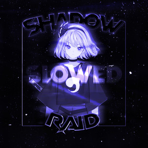 Shadow Raid (Slowed)
