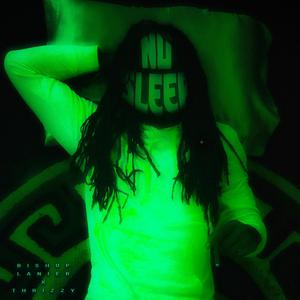 No Sleep (feat. Thrizzy)
