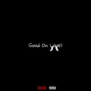 Good on Love