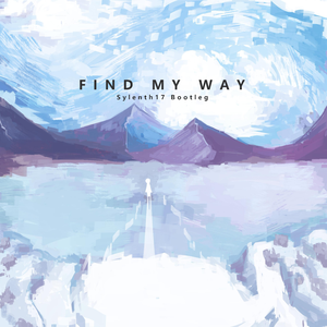 Find My Way(Sylenth17 Bootleg)