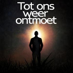 Tot ons weer ontmoet