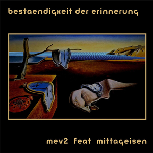 bestaendigkeit der erinnerung (feat. Mittageisen)