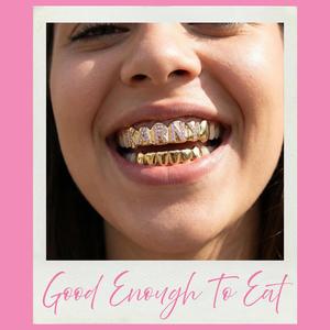 Good Enough To Eat