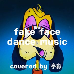fake face dance music
