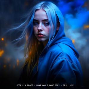What Was I Made For? (Drill Mix)