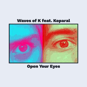 Open Your Eyes (feat. Koparal)
