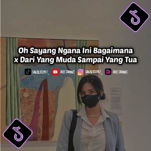 DJ OH SAYANG NGANA INI BAGI x DARI YANG MUDA ll DJ VIRAL TIKTOK TERBARU [ Mengcandu ]