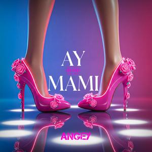 AY MAMI