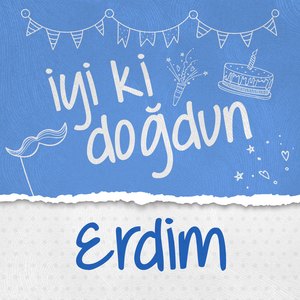 Doğum Günün Kutlu Olsun Erdim