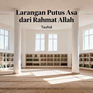 Larangan Putus Asa dari Rahmat Allah
