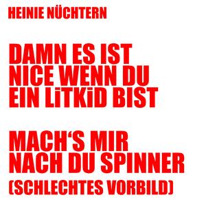 Mach´s mir nach du Spinner (Schlechtes Vorbild)