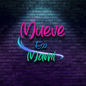 Mueve Eso Mami