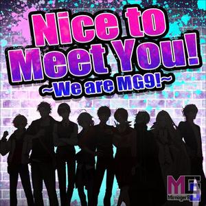Nice to Meet You! ～We are MG9!～(ゲームsize)