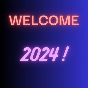 Welcome, 2024!