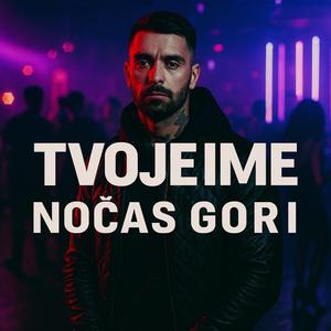 Tvoje Ime Noćas Gori
