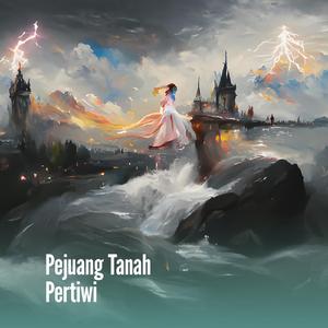 Pejuang Tanah Pertiwi
