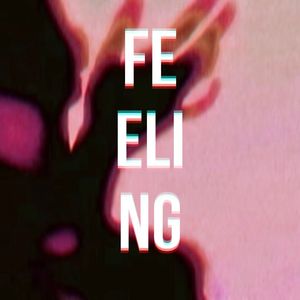Feeling（prod；Crystai Hitboy）