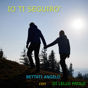 Io ti seguirò