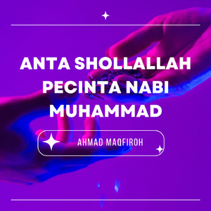 Anta Shollallah Pecinta Nabi Muhammad