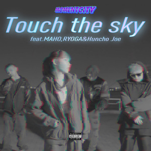 Touch the sky (feat. MAHO, RYOGA & Huncho joe)