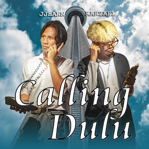Calling Dulu (feat. JJEANN)