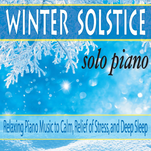 In Peace (Winter Solstice Relaxing Piano)