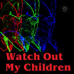 Watch Out My Children (feat. Serina & Mili Raps)