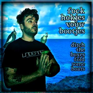 Fock Hokjes, Vouw Bootjes (Ditch the Boxes, Fold some Boats)