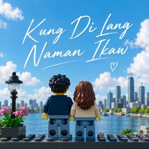 Kung Di Lang Naman Ikaw