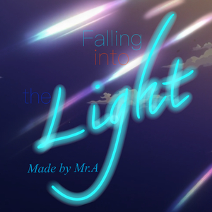 Falling into the light